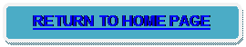 Rounded Rectangle: RETURN TO HOME PAGE 