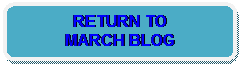 Rounded Rectangle: RETURN TO
MARCH BLOG