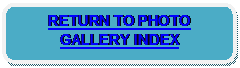 Rounded Rectangle: RETURN TO PHOTO GALLERY INDEX