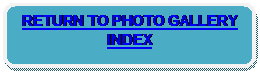 Rounded Rectangle: RETURN TO PHOTO GALLERY INDEX