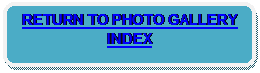 Rounded Rectangle: RETURN TO PHOTO GALLERY INDEX